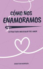 Cómo nos Enamoramos