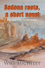 Sedona roots, a short novel