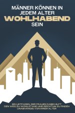 Männer können in jedem Alter wohlhabend sein