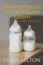 Meinen Freund mit der Flasche füttern