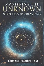 Mastering the Unknown with Proven Principles