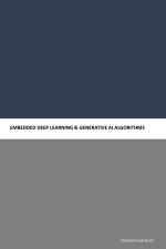 EMBEDDED DEEP LEARNING & GENERATIVE AI ALGORITHMS