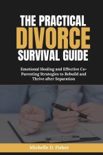 The Practical Divorce Survival Guide