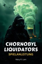 CHORNOBYL LIQUIDATORS SPIELANLEITUNG