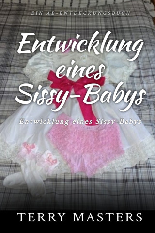 Entwicklung eines Sissy-Babys