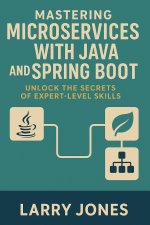 Mastering Microservices with Java and Spring Boot
