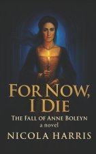 For Now, I Die