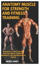 ANATOMY MUSCLE FOR STRENGTH AND FITNESS TRAINING