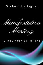 Manifestation Mastery