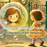 Dakota's Bubble Friend