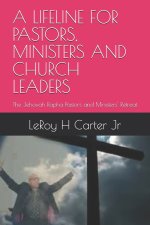 A LIFELINE FOR PASTORS, MINISTERS AND CHURCH LEADERS