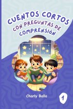 Cuentos Cortos con Preguntas de Comprensión 1