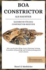 BOA CONSTRICTOR ALS HAUSTIER - HANDBUCH FÜR BOA CONSTRICTOR-BESITZER