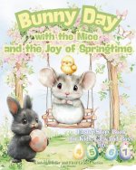 Bunny Day with the Mice and the Joy of Springtime
