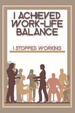 I Achieved Work-Life Balance