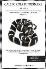 CALIFORNIA KINGSNAKE AS PETS - CALIFORNIA KINGSNAKE OWNERS MANUAL