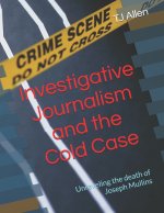 Investigative Journalism and the Cold Case
