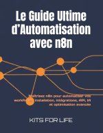 Le Guide Ultime d'Automatisation avec n8n