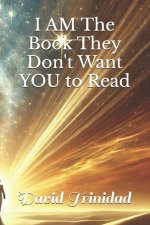 I AM The Book They Don't Want YOU to Read