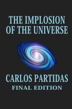 THE IMPLOSION OF THE UNIVERSE