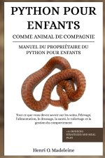 PYTHON POUR ENFANTS COMME ANIMAL DE COMPAGNIE - MANUEL DU PROPRIÉTAIRE DU PYTHON POUR ENFANTS