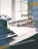 From Brainstorm to Blueprint