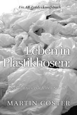 Leben in Plastikhosen