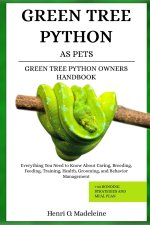 GREEN TREE PYTHON AS PETS - GREEN TREE PYTHON OWNERS HANDBOOK