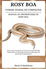 ROSY BOA COMME ANIMAL DE COMPAGNIE - MANUEL DU PROPRIÉTAIRE DE ROSY BOA