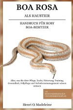 ROSY BOA ALS HAUSTIER - HANDBUCH FÜR ROSY BOA-BESITZER