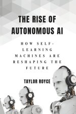 The Rise of Autonomous AI