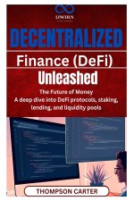 Decentralized Finance (DeFi) Unleashed