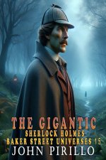 The Gigantic Sherlock Holmes Baker Street Universes 15