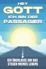 Hey Gott, ich bin der Passagier