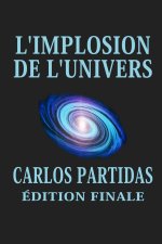 L'IMPLOSION DE L'UNIVERS