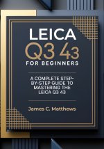 Leica Q3 43 For Beginners