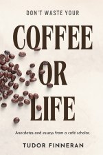 Don't waste your coffee or life