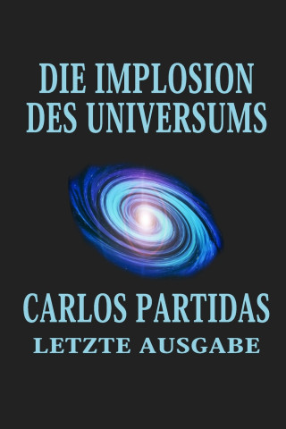 DIE IMPLOSION DES UNIVERSUMS