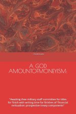 A GOD AMOUNTOFMONEYISM