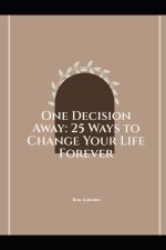 One Decision Away