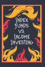 Index Funds vs. Income Investing