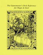 The Gamemaster's Desk Reference for Magic & Steel