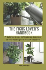 The Ficus Lover's Handbook
