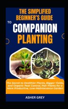 THE SIMPLIFIED BEGINNER'S GUIDE TO COMPANION PLANTING