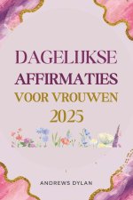 Dagelijkse Affirmaties Voor Vrouwen 2025