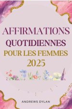 Affirmations Quotidiennes Pour Les Femmes 2025
