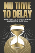 No Time to Delay