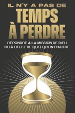 Il n'y a pas de temps à perdre