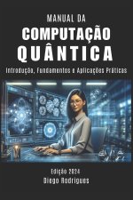 MANUAL DA COMPUTAÇÃO QU NTICA