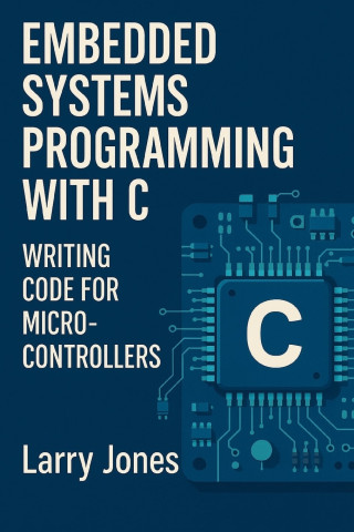Embedded Systems Programming with C